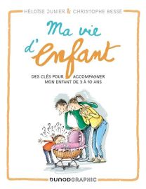 Des clés pour accompagner mon enfant de 3 à 10 ans - Ma vie d'enfant - Dunod