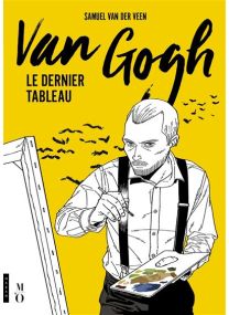 Van Gogh, le dernier tableau - 