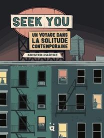 Un voyage dans la solitude contemporaine - Seek You - Helvetiq