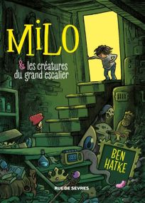 Milo et les créatures du grand escalier - Rue De Sèvres