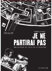 Mon histoire est celle de Palestine - Je ne partirai pas - 