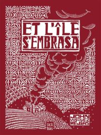 Et l'île s'embrasa - Ici-Bas Editions