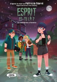Esprit es-tu là ? - Tome 2 La malédiction d'Ismérie - Michel LAFON