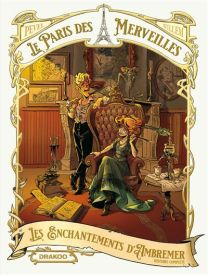 Le Paris des Merveilles - Les enchantements d'Ambremer - Ecrin histoire complète - Drakoo