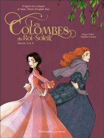 Les Colombes du Roi-Soleil en BD - Livres 3 et 4 - Flammarion Jeunesse Pere Castor