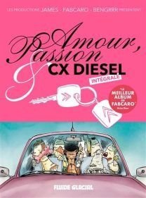 Amour, passion & CX diesel - Intégrale - Fluide Glacial-Audie