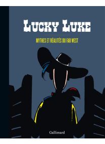 Lucky Luke - Mythes et réalités du Far West - Gallimard