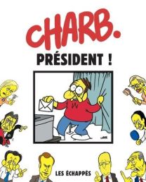 Charb Président ! - Les Echappes