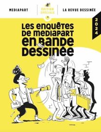 LA REVUE DESSINEE / MEDIAPART - LES ENQUETES DE MEDIAPART EN BANDE DESSINEE EDITION 2024 - LA REVUE DESSINEE