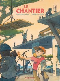 Le chantier - Dargaud