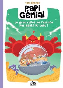 Papi Génial - Et le Gros Robot de l'Espace pas Gentil du Tout ! - Komics Initiative