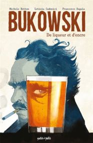Bukowski, de liqueur et d'encre - Petit A Petit Bd Eds