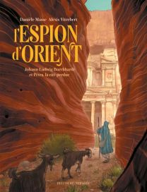 L' Espion d'Orient - Johann Ludwig Burckhardt et Petra, la cité perdue - Delcourt