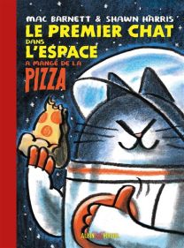 Le Premier Chat dans l'espace a mangé de la pizza - Albin Michel