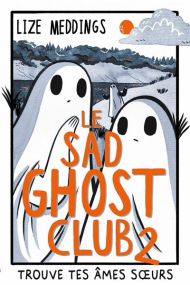 Trouve tes âmes s urs - Le Sad Ghost Club 2 - Lotus Et L'elephant