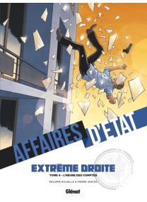 Affaires d&#039;Etat - Extrême Droite - Tome 04 - Glénat