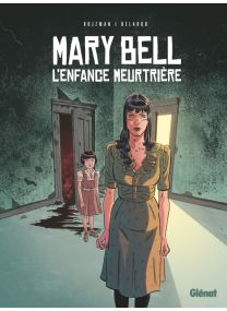 Mary Bell, l&#039;enfance meurtrière - Glénat