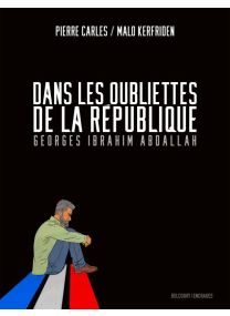 Dans les oubliettes de la République - Georges Ibrahim Abdallah - Delcourt