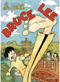 Le Petit Bruce Lee - La Boîte à bulles