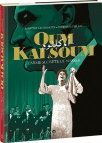 Oum Kalsoum - L'Arme secrète de Nasser - Oxymore Eds