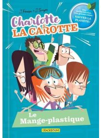 Charlotte la Carotte - Le Mange-plastique - 