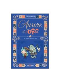Aurore et l'Orc - tome 1 - Un nouveau à l'école - 