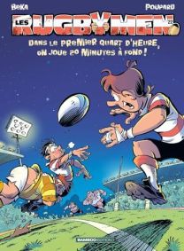 LES RUGBYMEN TOME 22  DANS LE PREMIER QUART D'HEURE, ON JOUE 20 MINUTES A FOND - Bamboo