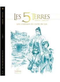 Les 5 Terres - Les coulisses du cycle de Lys - 