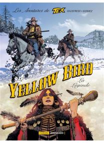 Yellow Bird, la légende - Les Aventures De Tex Willer - 