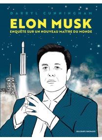 Elon Musk - Enquête sur un nouveau maître du monde - Delcourt