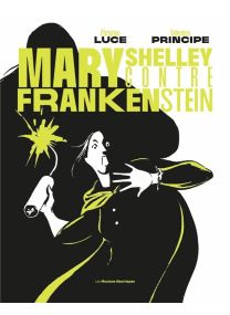 Mary Shelley contre Frankenstein - 
