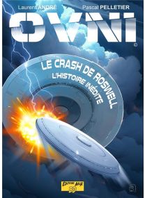 OVNI Tome 2 : Le crash de Roswell : L'histoire inédite - 