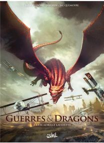 Guerres et Dragons T02 : L'Escadrille Lafayette - 