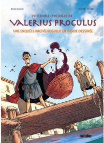 Une enquête archéologique en Bande dessinée - Valerius Proculus - 