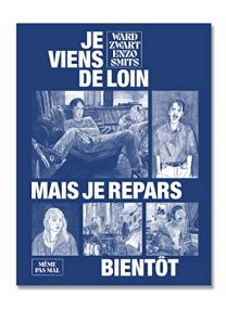 Je viens de loin mais je repars bientôt - 