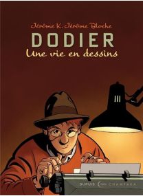 Une vie en dessins - Alain Dodier - Jérôme K Jérôme Bloche - 