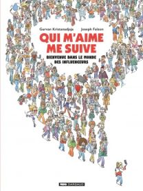 Qui m'aime me suive : Bienvenue dans le monde des influenceurs - Dargaud