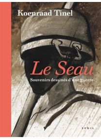 Le Seau : Souvenirs dessinés d'une guerre - Seuil