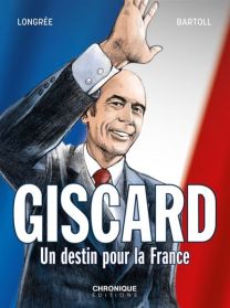 Giscard, un destin pour la France - Chronique