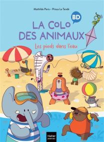 La colo des animaux - Les pieds dans l'eau - Hatier Jeunesse