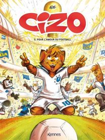 Cizo - Pour l'amour du football - T05 - Kennes Editions