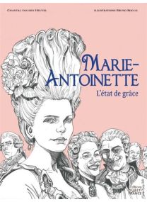 Marie-Antoinette - L'état de grâce - 