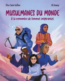 Musulmanes du monde - À la rencontre de femmes inspirantes - Faces Cachees