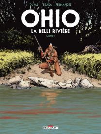 Ohio - La Belle Rivière T01 - Delcourt