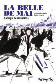 Fabrique de révolutions - La belle de mai - Futuropolis