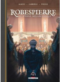 Robespierre, le sphinx mélancolique - Delcourt