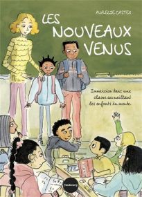Les nouveaux venus - Immersion dans une classe accueillant - Du Faubourg Editions