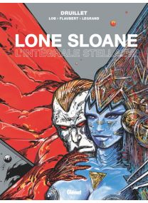 Lone Sloane - L&#039;intégrale stellaire - Glénat