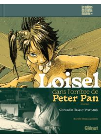 Loisel, dans l&#039;ombre de Peter Pan NE - Glénat