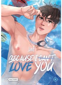 Because I can't love you : TOME&nbsp;4 - Dupuis